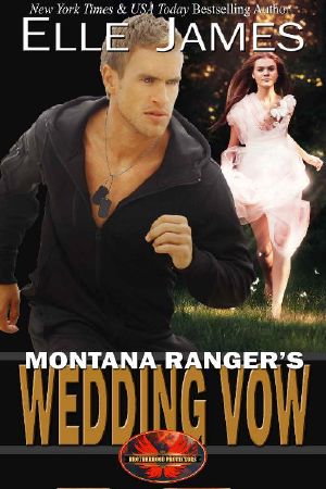 [Brotherhood Protectors 09] • Montana Ranger's Wedding Vow (Brotherhood Protectors Book 8)